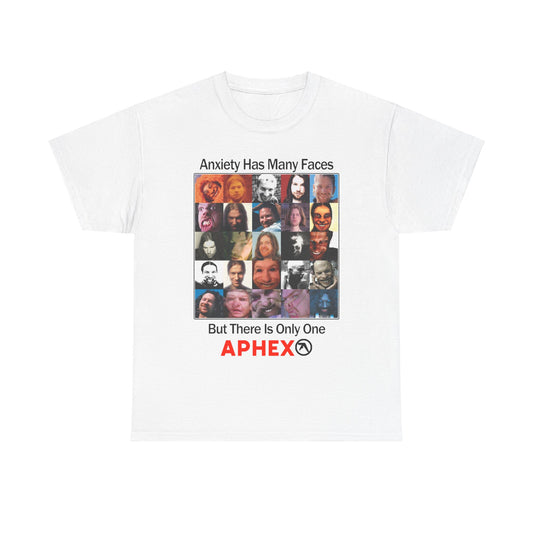 Anxiety Has Many Faces But There's Only One Aphex - Shirt